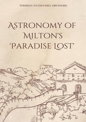 The Astronomy of Milton‘s ‘Paradise Lost‘