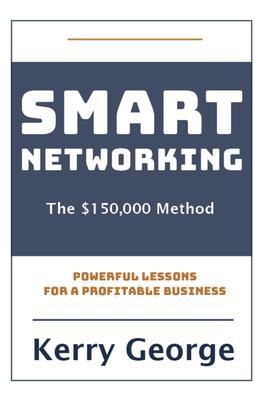 Smart Networking - The $150000 Method