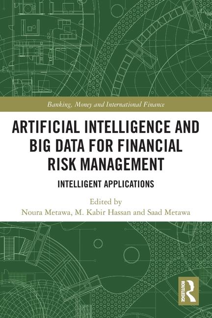 Artificial Intelligence and Big Data for Financial Risk Management