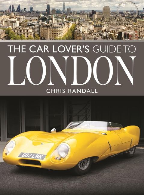 The Car Lover‘s Guide to London