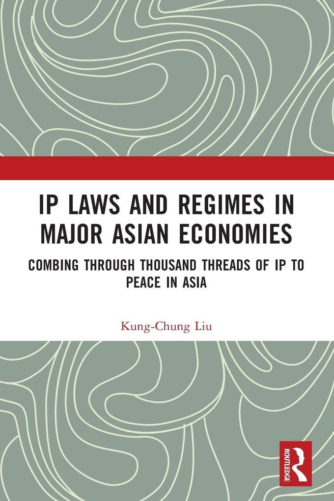 IP Laws and Regimes in Major Asian Economies