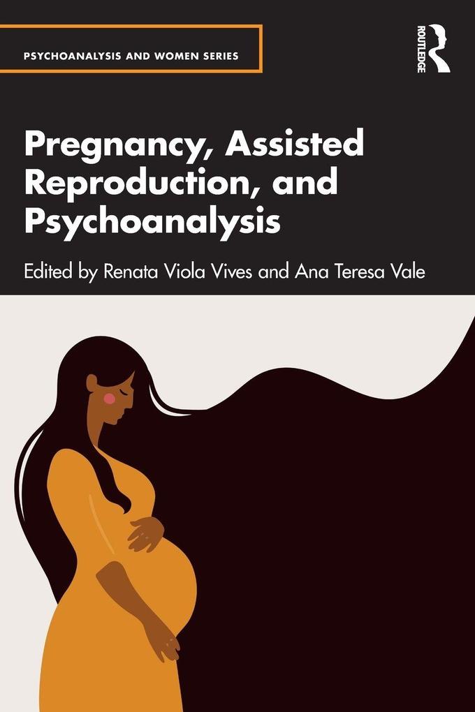 Pregnancy Assisted Reproduction and Psychoanalysis