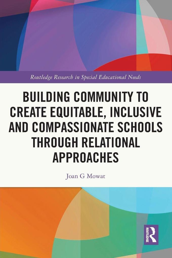 Building Community to Create Equitable Inclusive and Compassionate Schools through Relational Approaches