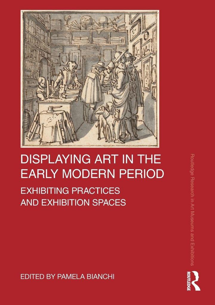 Displaying Art in the Early Modern Period