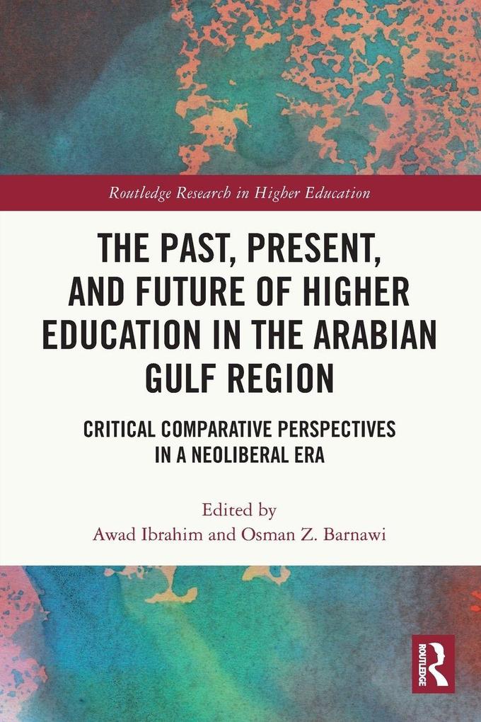 The Past Present and Future of Higher Education in the Arabian Gulf Region