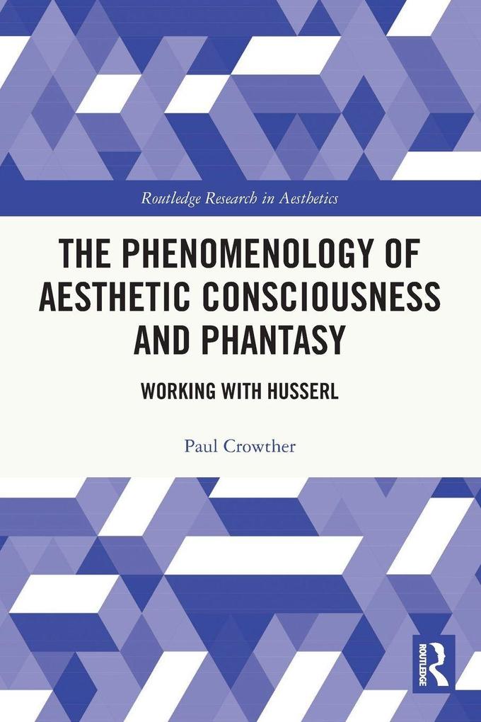 The Phenomenology of Aesthetic Consciousness and Phantasy