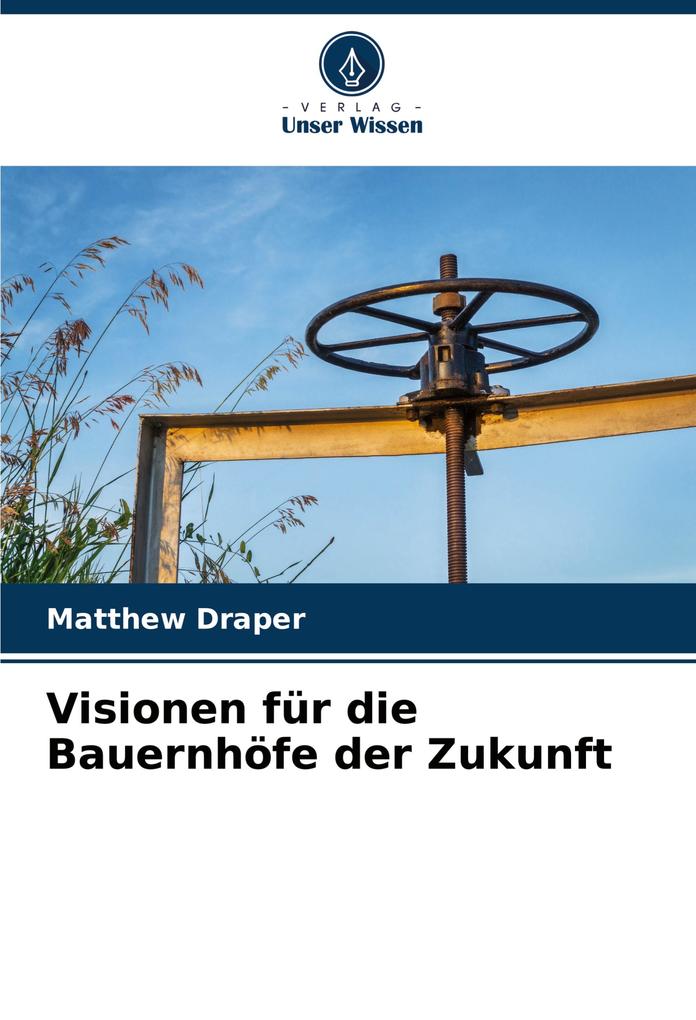 Visionen für die Bauernhöfe der Zukunft