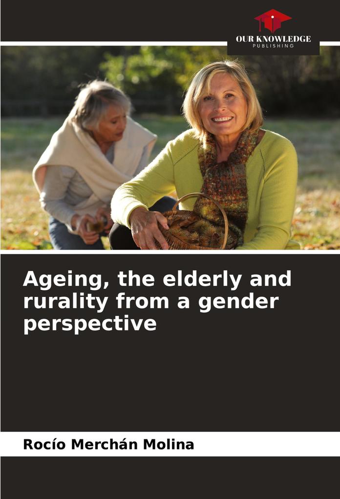 Ageing the elderly and rurality from a gender perspective