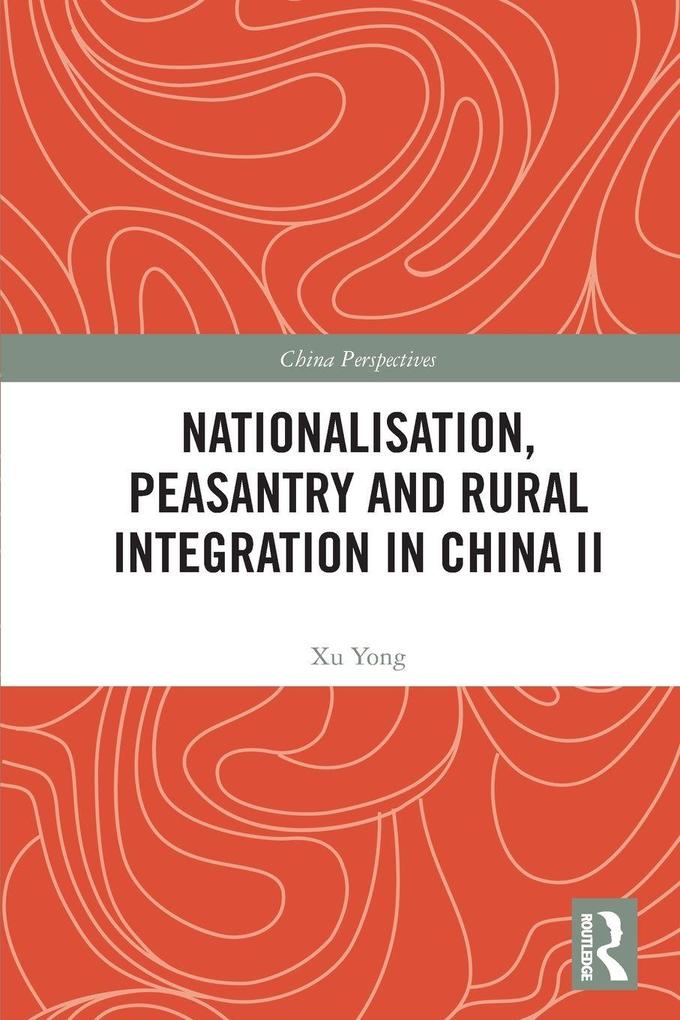 Nationalisation Peasantry and Rural Integration in China II