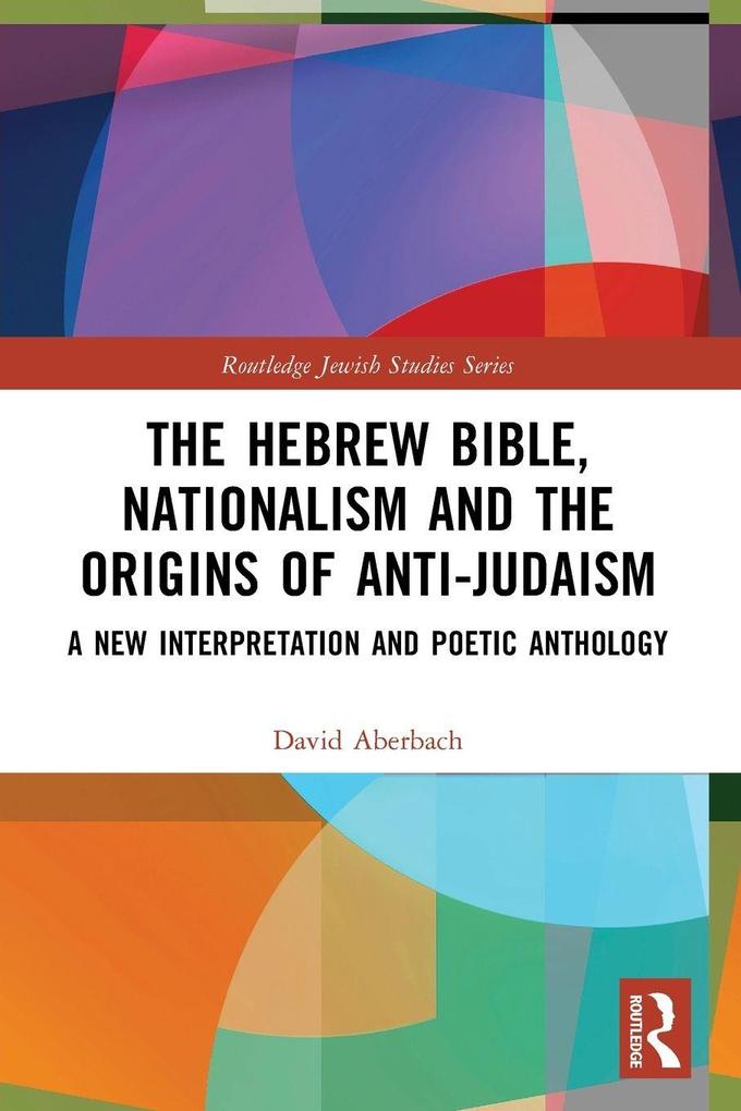 The Hebrew Bible Nationalism and the Origins of Anti-Judaism