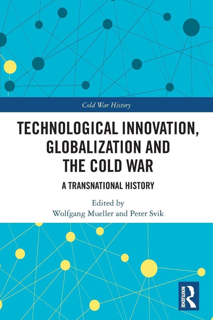 Technological Innovation Globalization and the Cold War