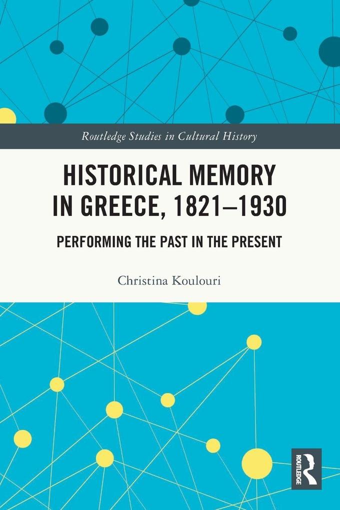 Historical Memory in Greece 1821-1930