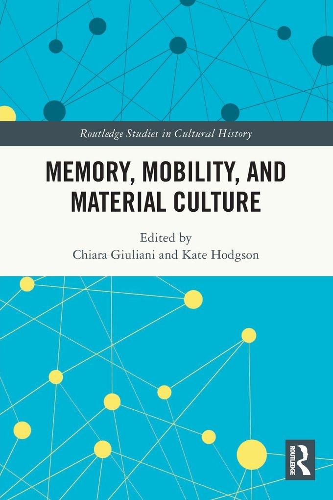 Memory Mobility and Material Culture