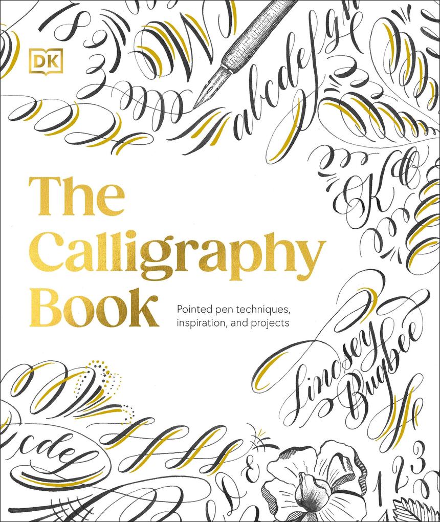 Dorling Kindersley Ltd. The Calligraphy Book