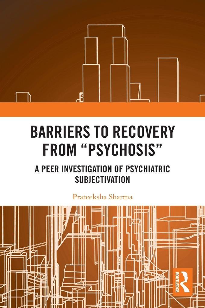 Barriers to Recovery from 'Psychosis'