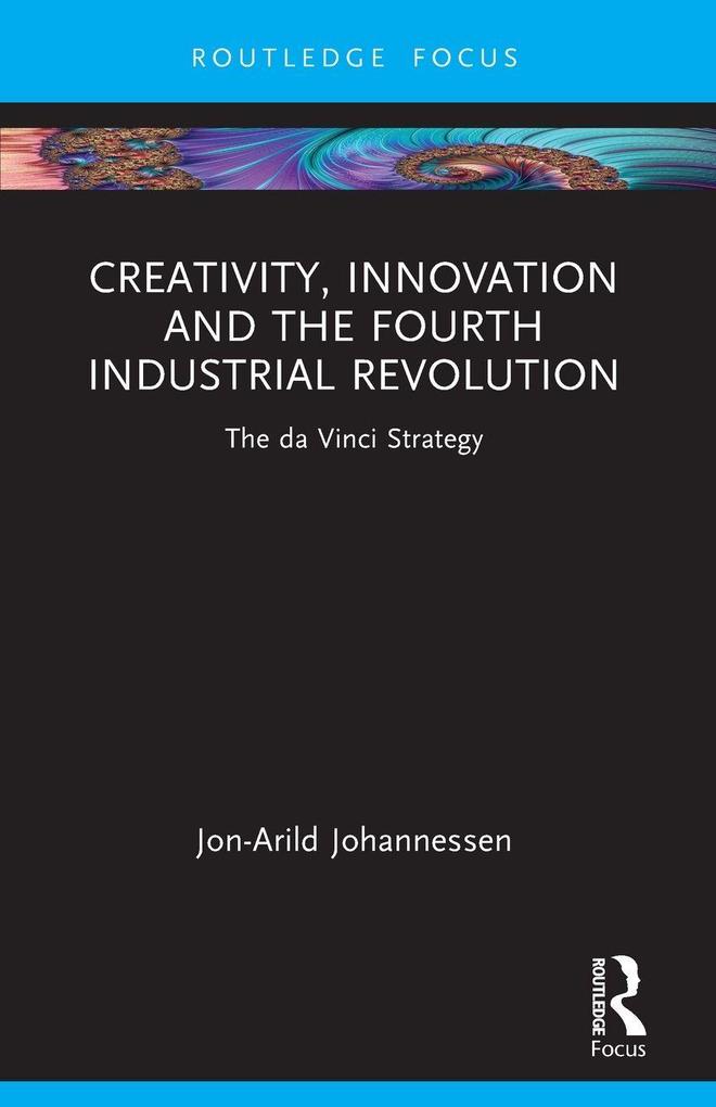Creativity Innovation and the Fourth Industrial Revolution