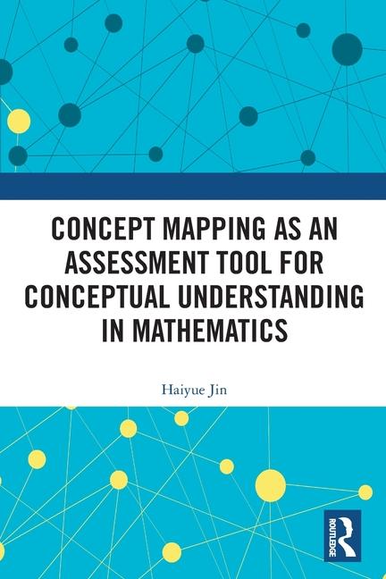 Concept Mapping as an Assessment Tool for Conceptual Understanding in Mathematics