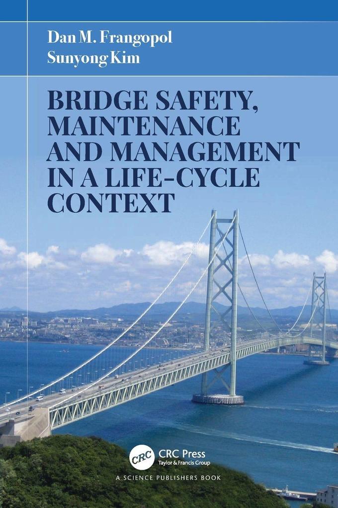 Bridge Safety Maintenance and Management in a Life-Cycle Context
