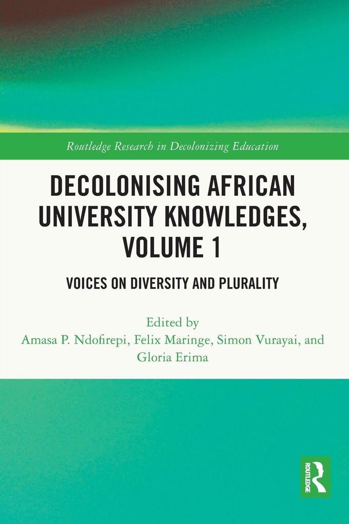 Decolonising African University Knowledges Volume 1