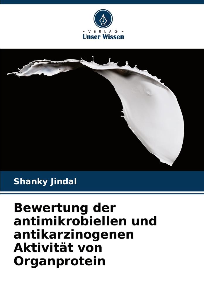 Bewertung der antimikrobiellen und antikarzinogenen Aktivität von Organprotein