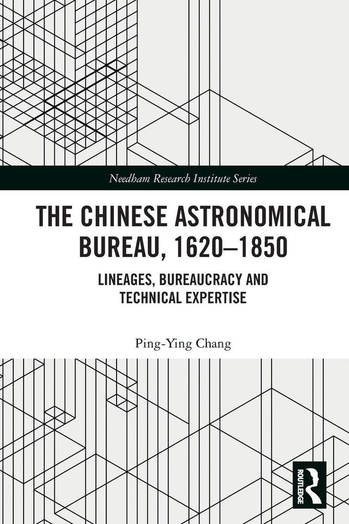 The Chinese Astronomical Bureau 1620-1850