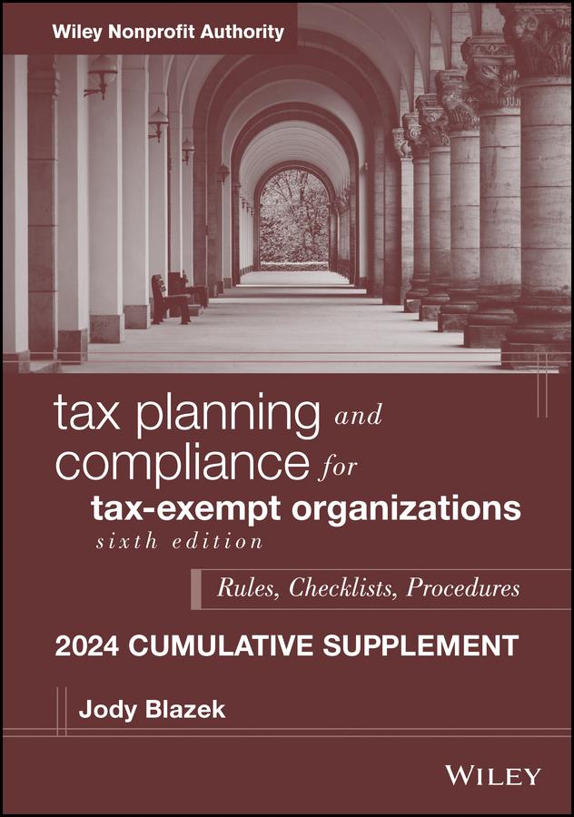 Tax Planning and Compliance for Tax-Exempt Organizations 2024 Cumulative Supplement