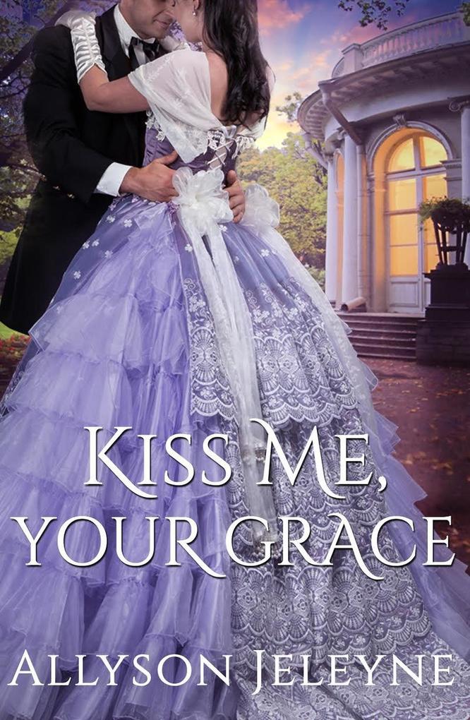 Kiss Me Your Grace (Cherrill Family #1)