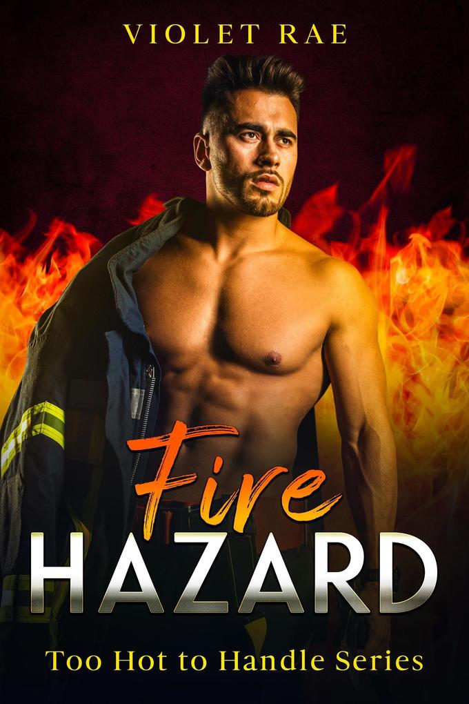 Fire Hazard (Too Hot To Handle #2)