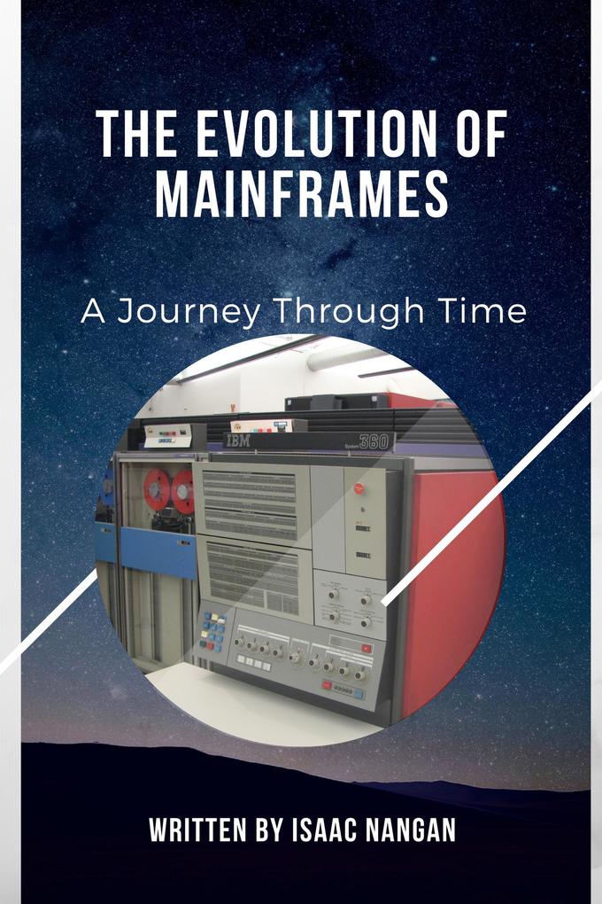 The Evolution of Mainframes: A Journey Through Time