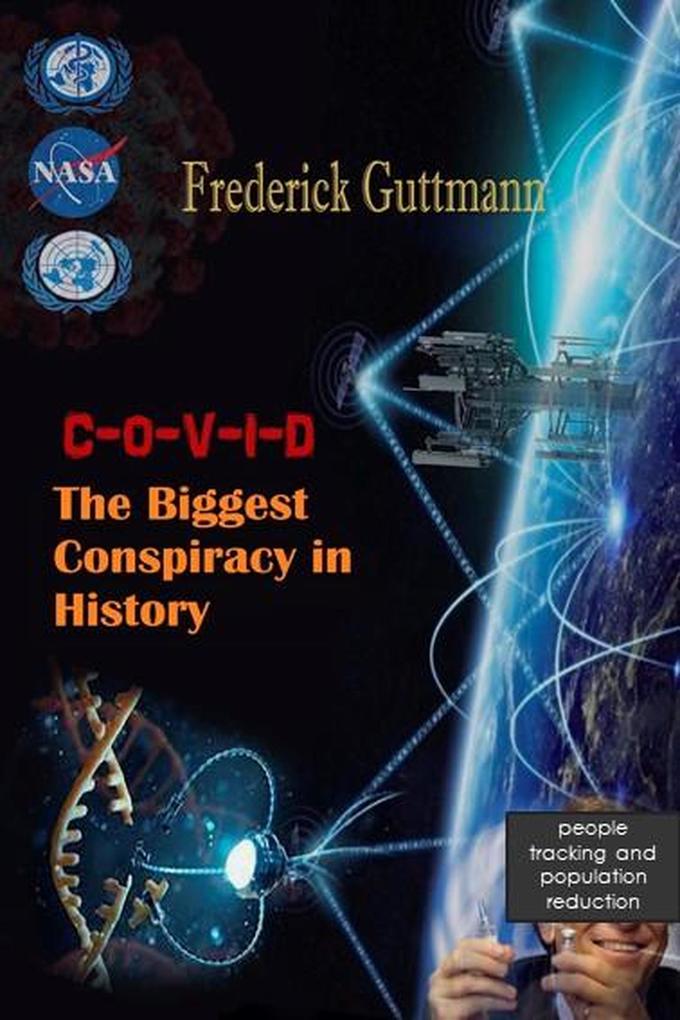 C-O-V-I-D The Biggest Conspiracy in History