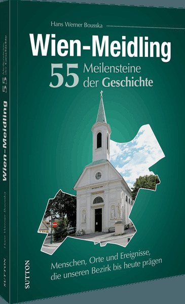Wien-Meidling. 55 Meilensteine der Geschichte