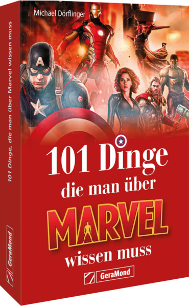 101 Dinge die man über Marvel wissen muss