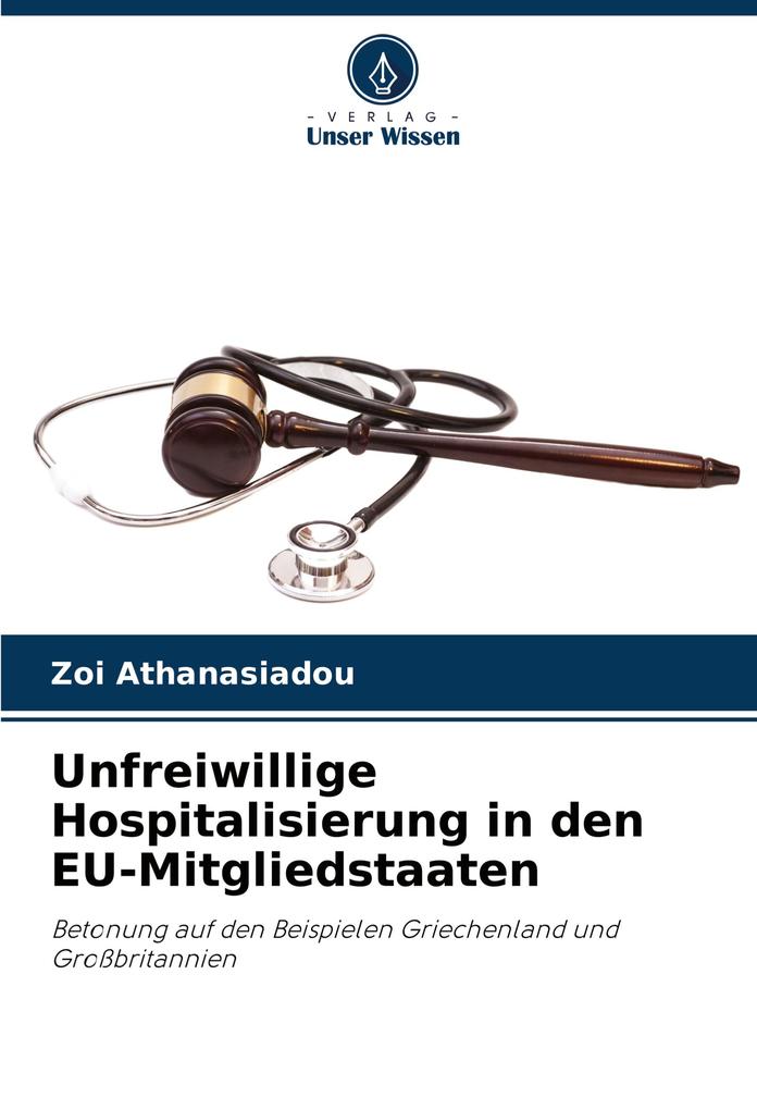 Unfreiwillige Hospitalisierung in den EU-Mitgliedstaaten