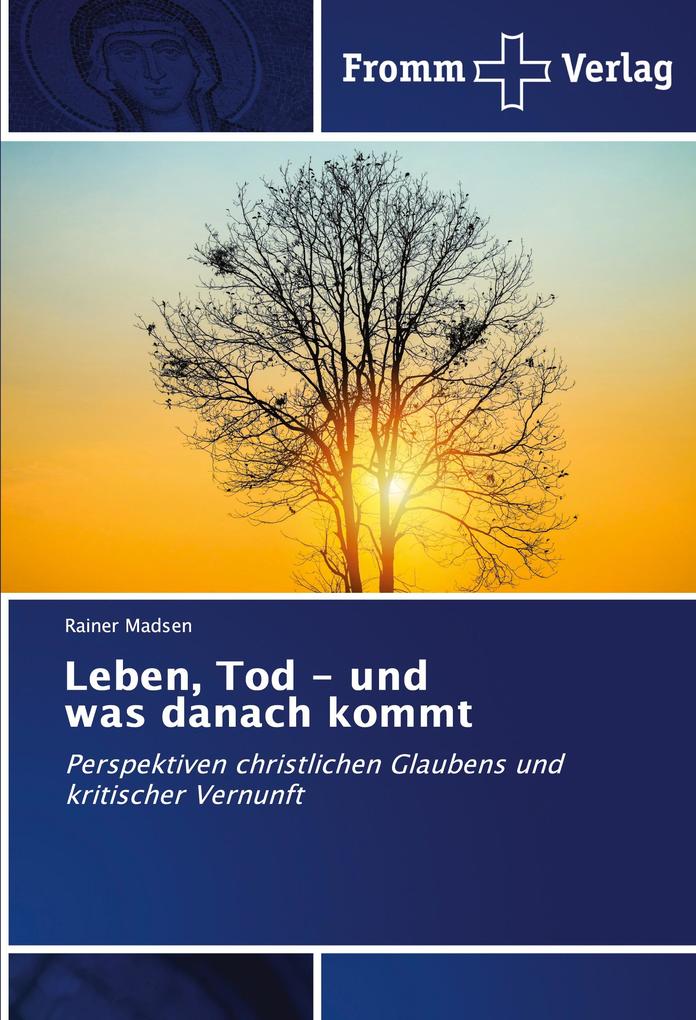 Leben Tod - und was danach kommt