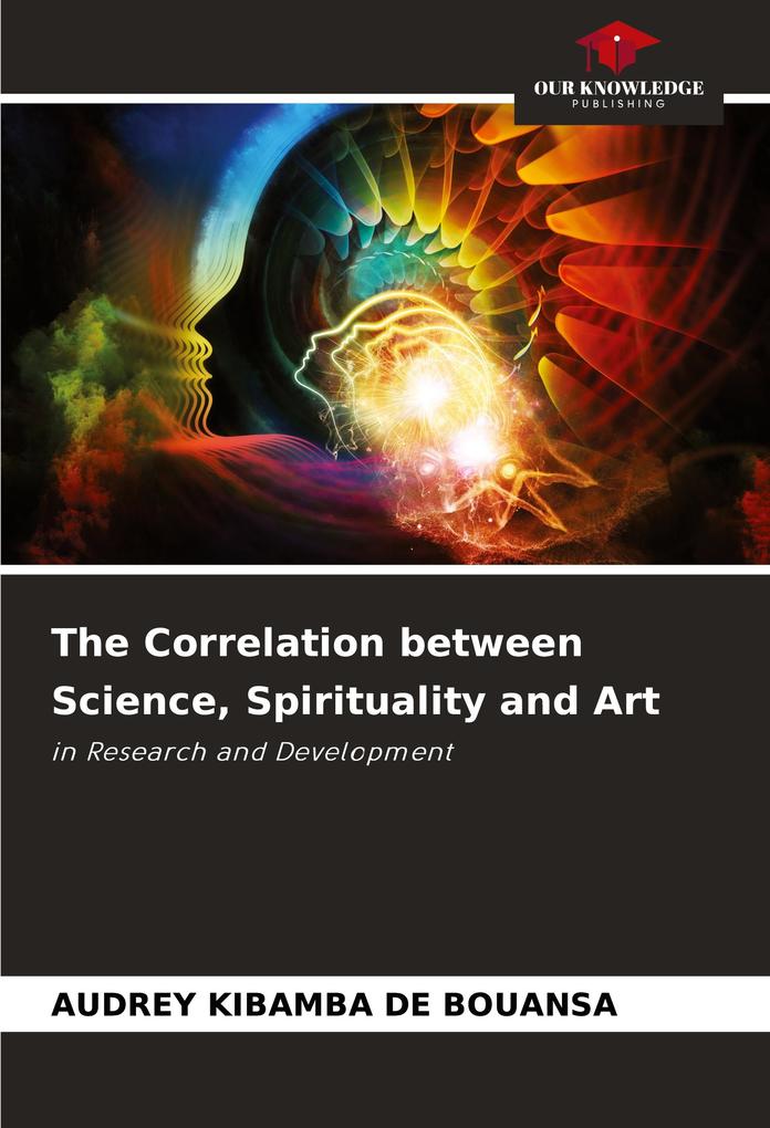 The Correlation between Science Spirituality and Art