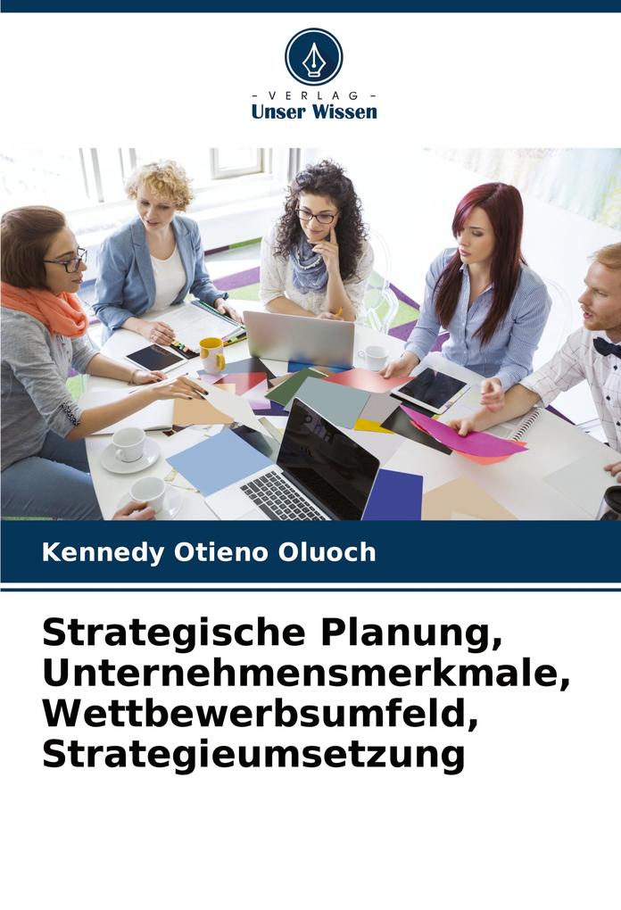 Strategische Planung Unternehmensmerkmale Wettbewerbsumfeld Strategieumsetzung