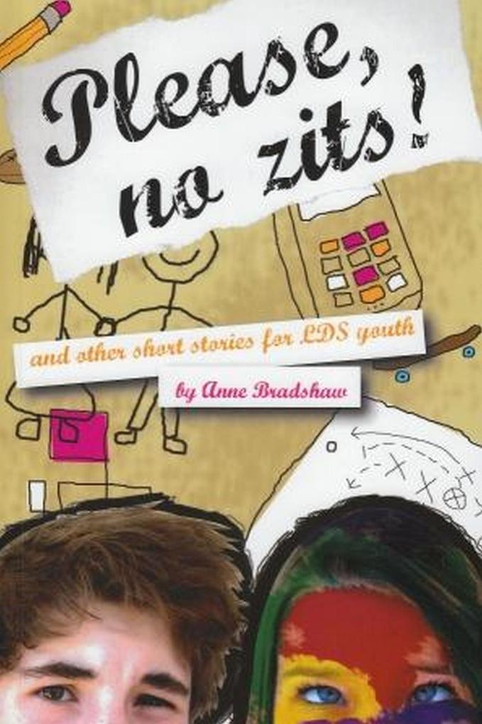 Please No Zits! & Other Short Stories for LDS Youth