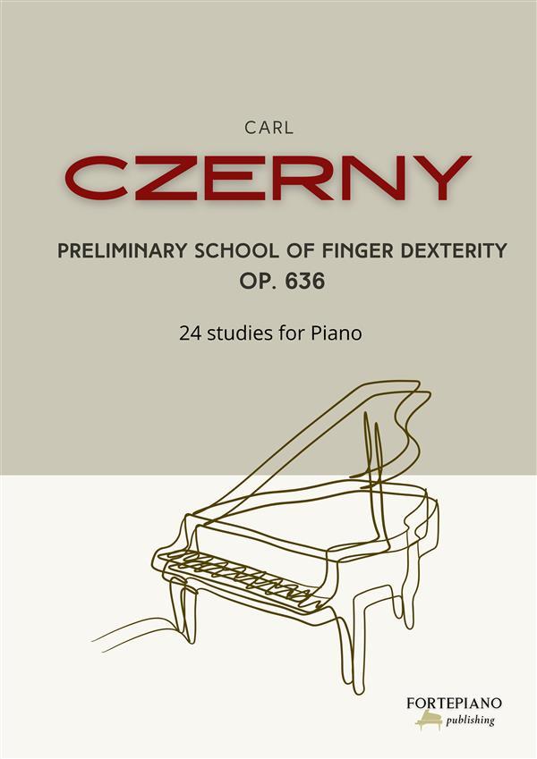 Czerny - Preliminary School of Finger Dexterity Op. 636