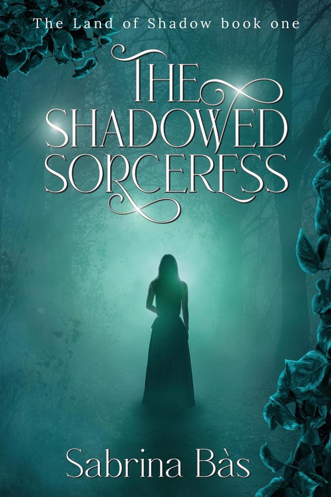 The Shadowed Sorceress (The Land of Shadow)