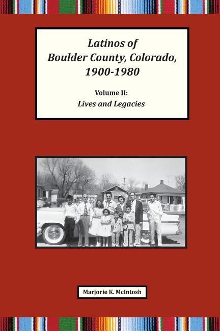 Latinos of Boulder County Colorado 1900-1980