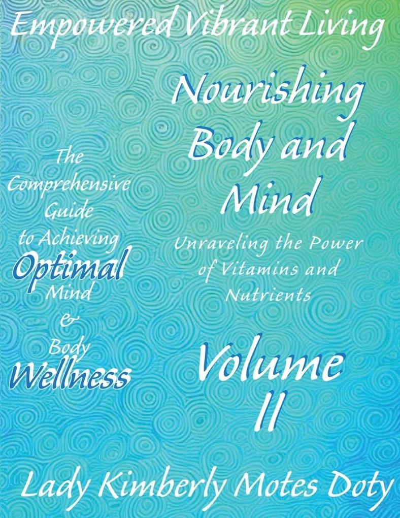 Volume II Nourishing Body and Mind Unraveling the Power of Vitamins and Nutrients