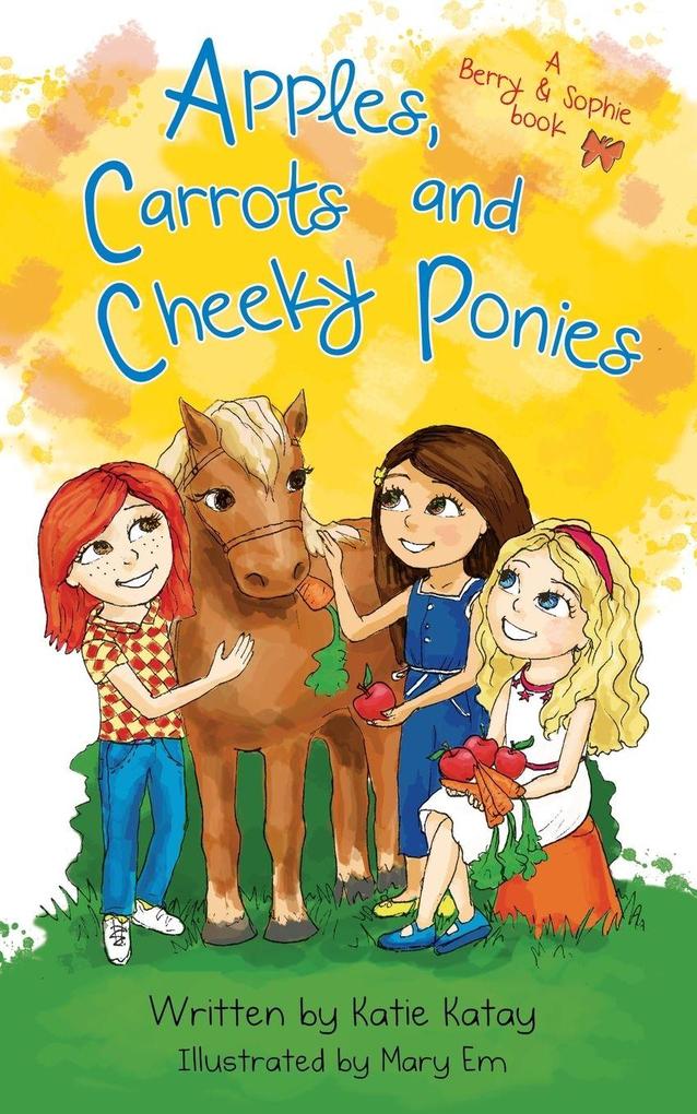Apples Carrots and Cheeky Ponies