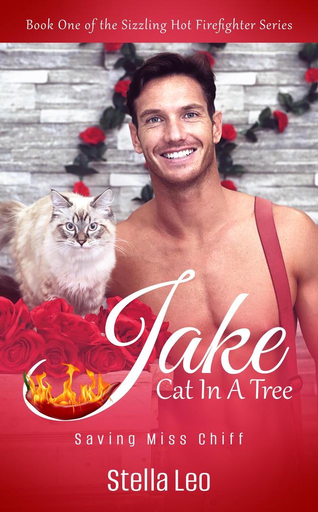 Jake: Cat In A Tree (The Sizzling Hot Firefighter Series #1)