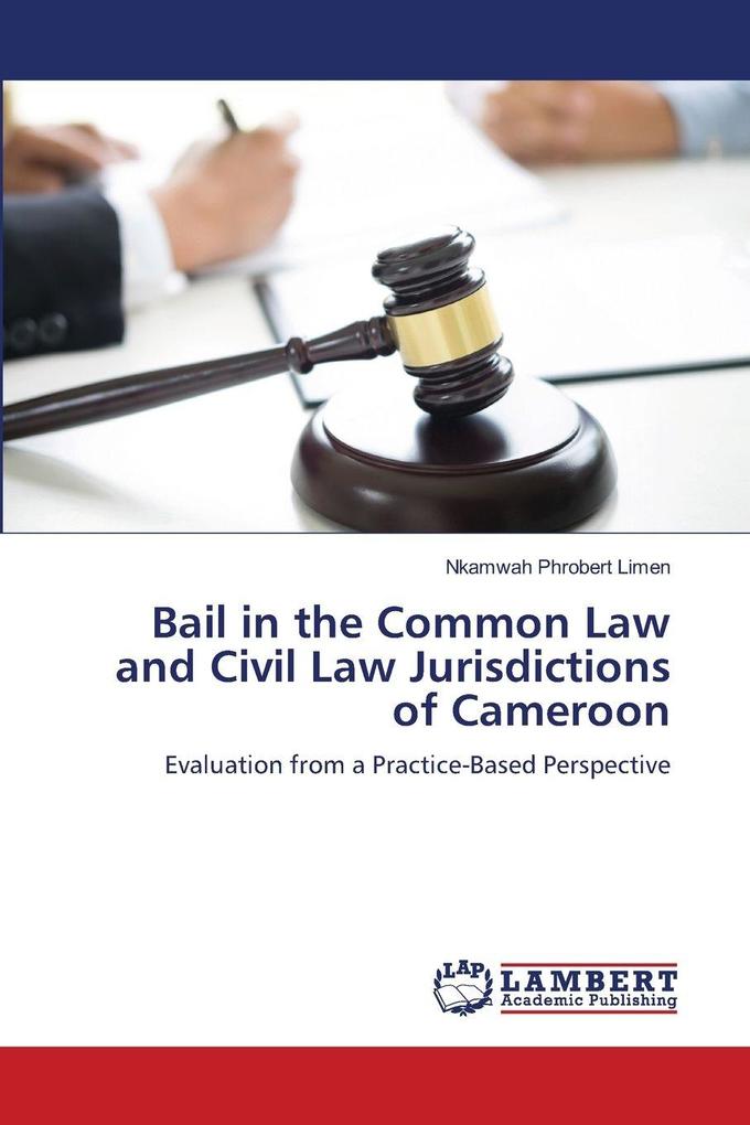 Bail in the Common Law and Civil Law Jurisdictions of Cameroon