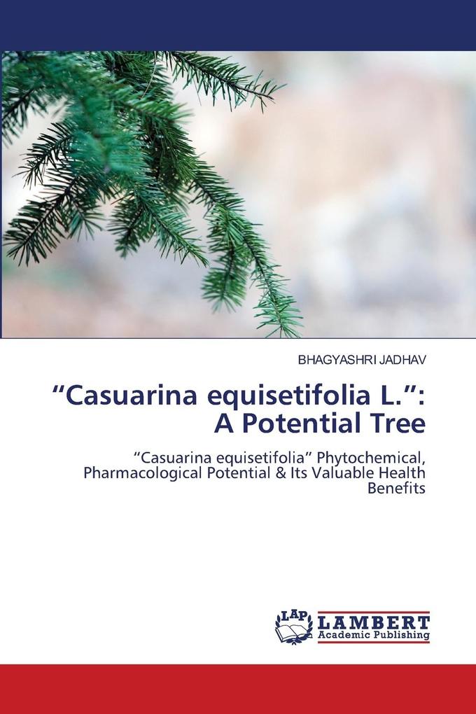 'Casuarina equisetifolia L.': A Potential Tree