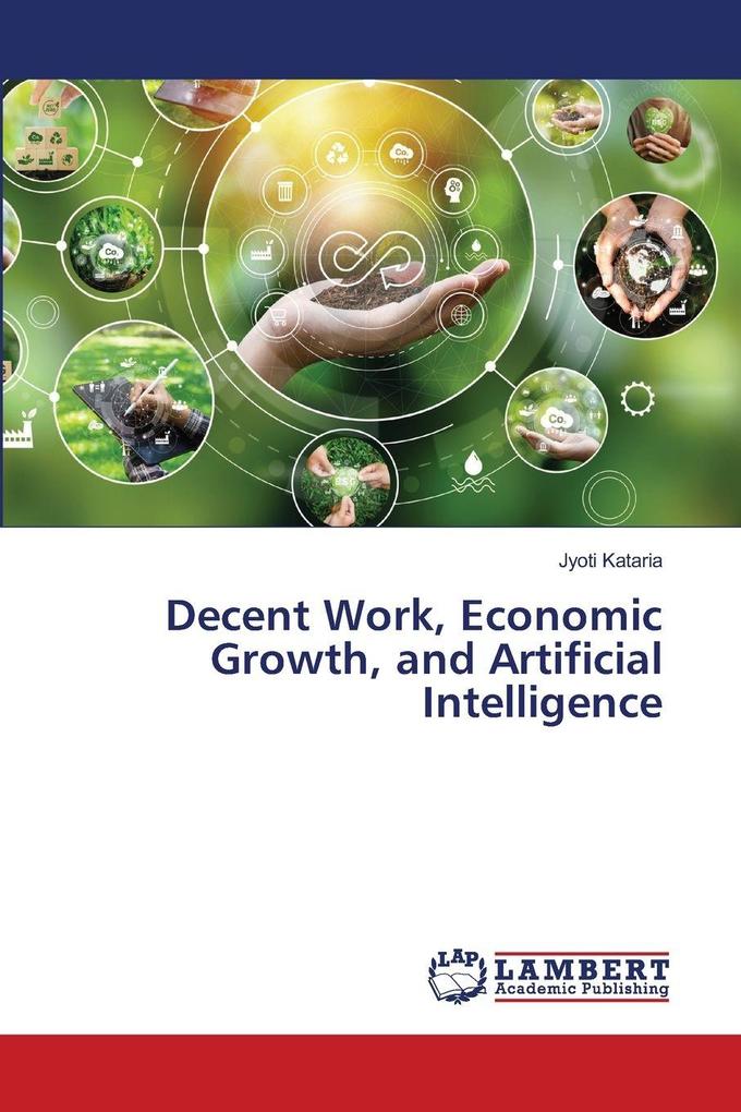 Decent Work Economic Growth and Artificial Intelligence