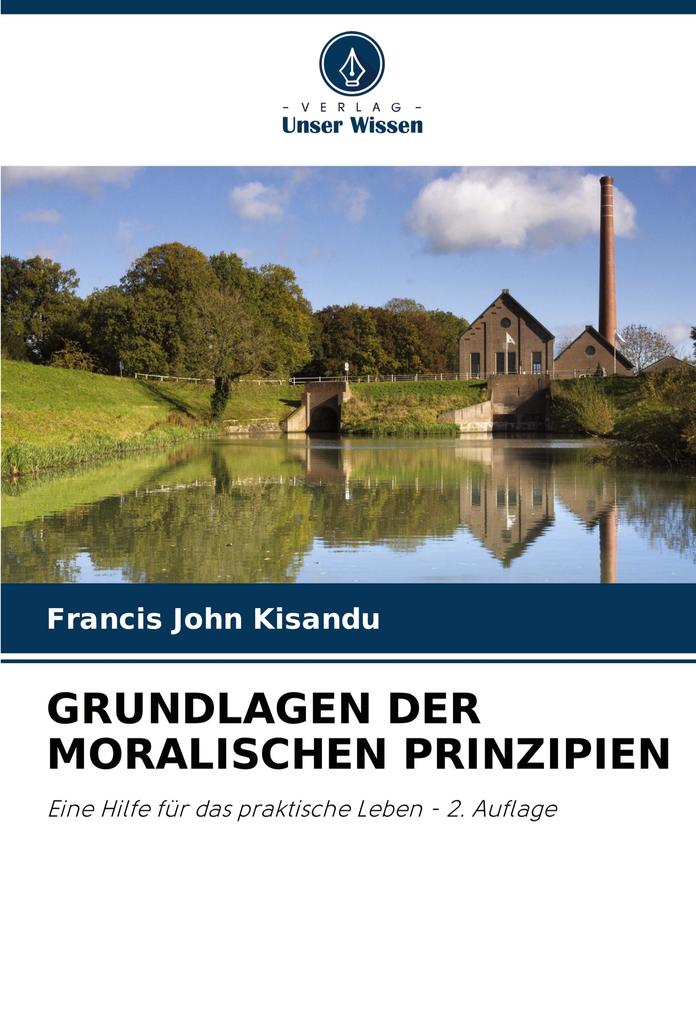 GRUNDLAGEN DER MORALISCHEN PRINZIPIEN