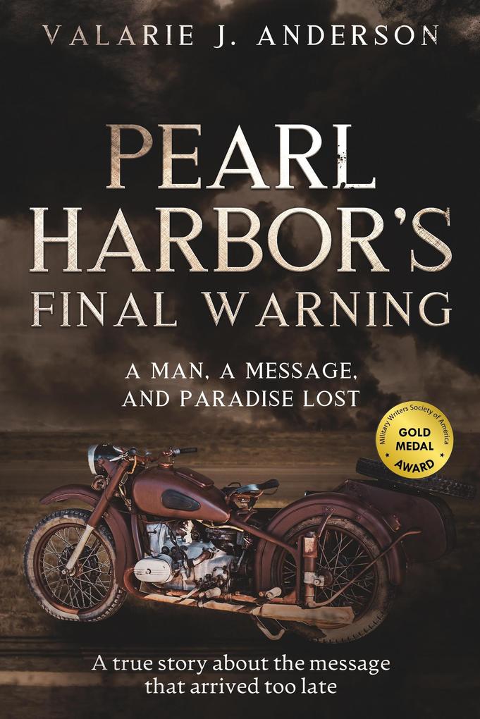 Pearl Harbor‘s Final Warning; A Man A message and Paradise Lost