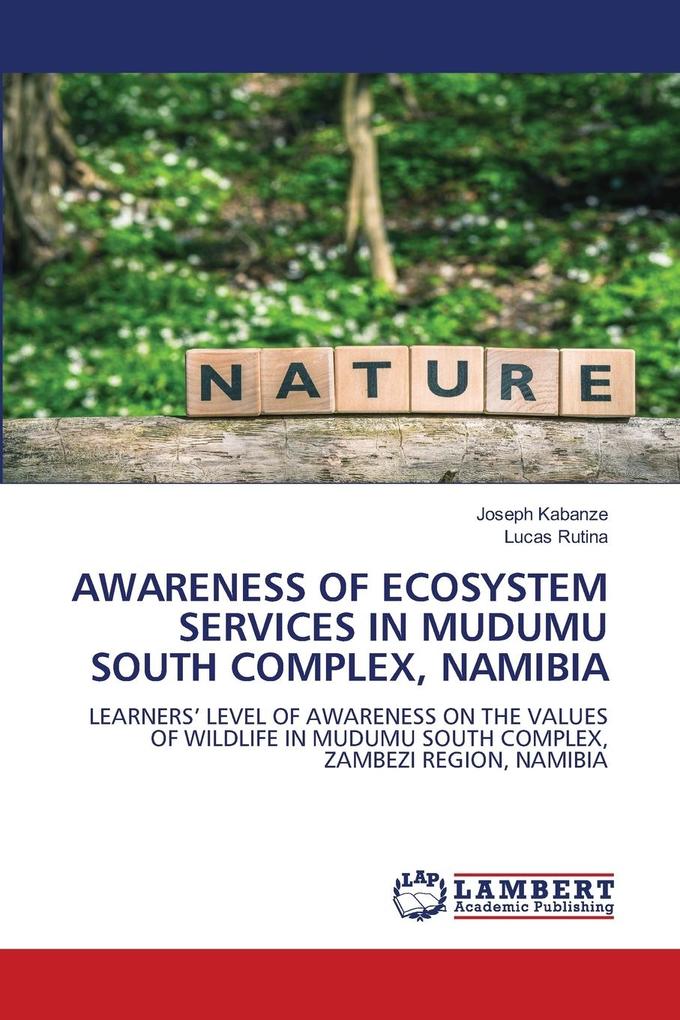 AWARENESS OF ECOSYSTEM SERVICES IN MUDUMU SOUTH COMPLEX NAMIBIA