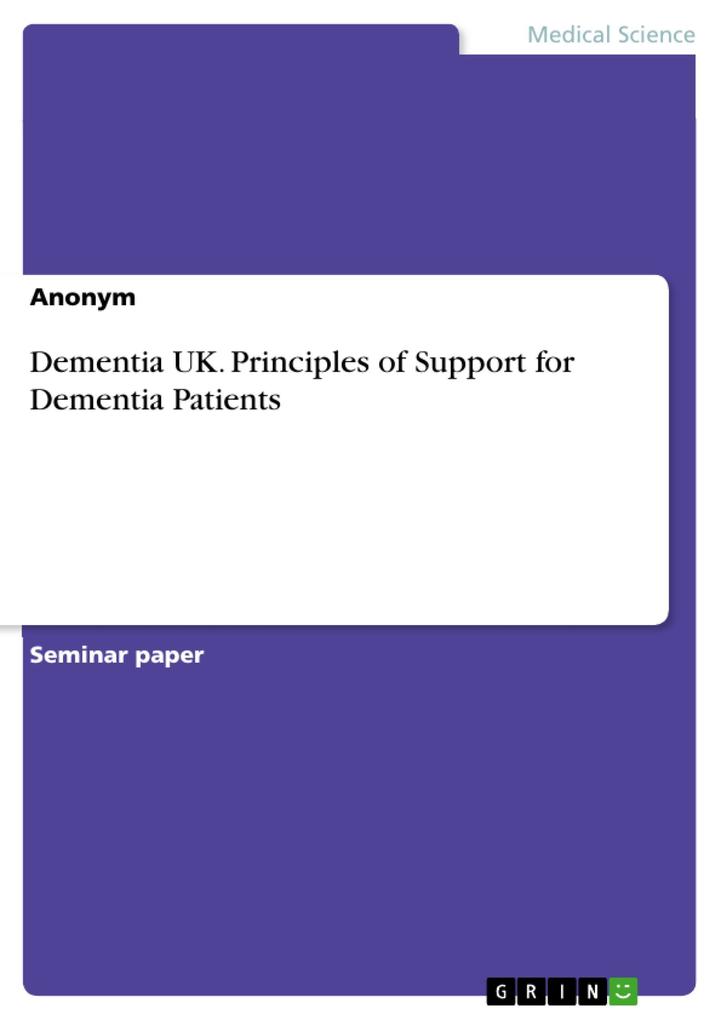 Dementia UK. Principles of Support for Dementia Patients